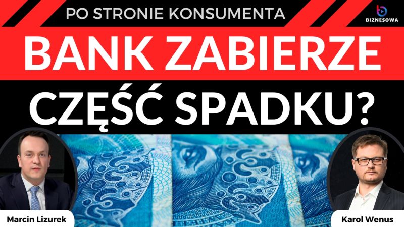 Wysokie opłaty bankowe za dziedziczenie akcji i obligacji - co zrobić? | Po Stronie Konsumenta #62